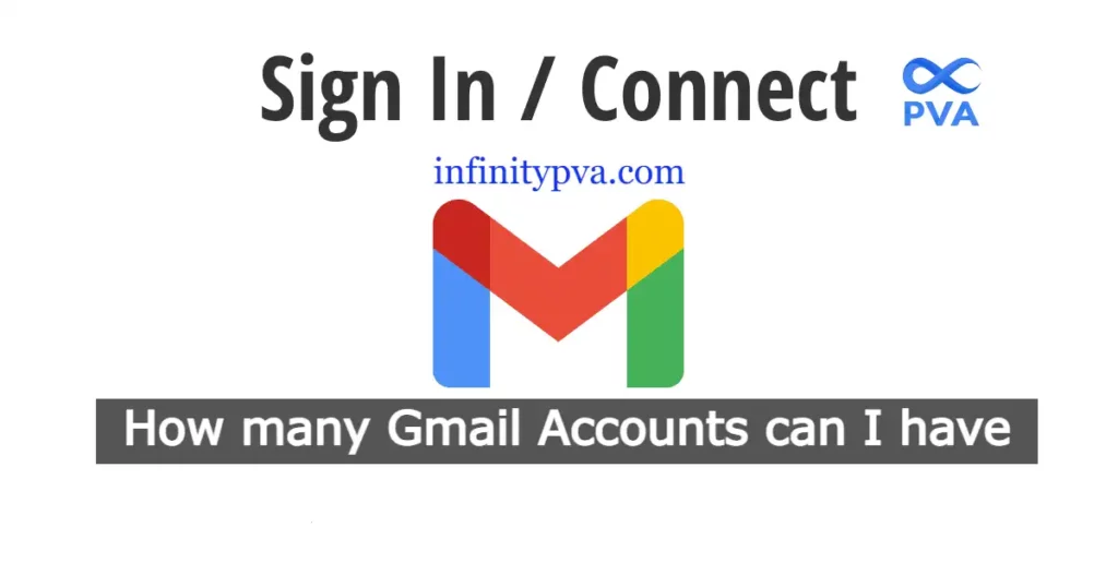 How many Gmail Accounts can I have
